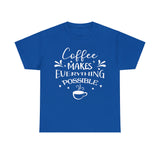 Coffee Makes Everything Possible Unisex 100% Cotton Tee
