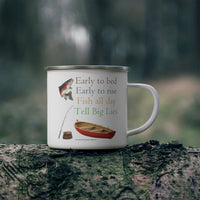 Early to Bed, Early to Rise, Fish all Day, Tell Big Lies Enamel Camping Mug