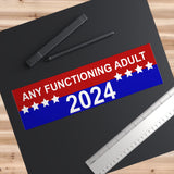 Any Functioning Adult 2024 Bumper Sticker