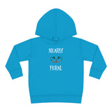 Nearly Feral Toddler Pullover Fleece Unisex Hoodie