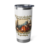 We are drunks. We go camping 20oz Double-Wall Insulated Stainless Steel Hot or Cold Tumbler
