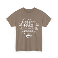 Coffee Makes Everything Possible Unisex 100% Cotton Tee