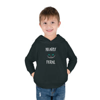 Nearly Feral Toddler Pullover Fleece Unisex Hoodie